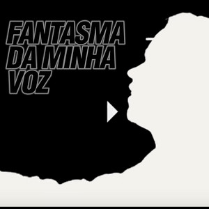 Fantasma da Minha Voz