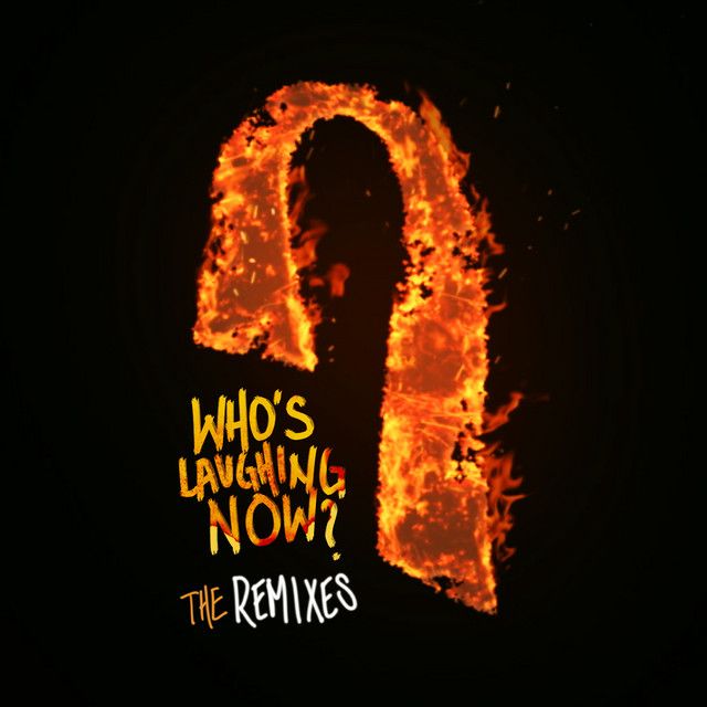 Who's Laughing Now - Jordan Jay Remix