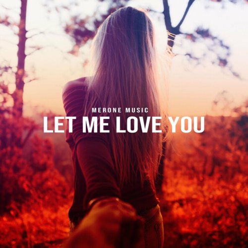 Let Me Love You