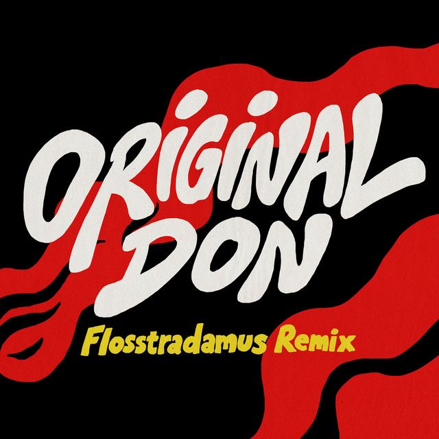 Original Don (feat. The Partysquad) [Flosstradamus Remix]
