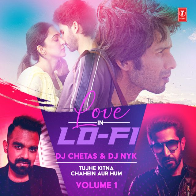 Tujhe Kitna Chahein Aur Hum (From "Love In Lo-Fi Volume 1")