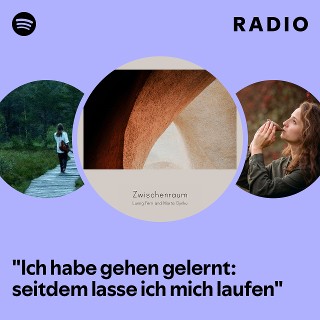 "Ich habe gehen gelernt: seitdem lasse ich mich laufen" Radio