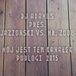 Mój jest ten kawałek podłogi 2015 - Radio Edit