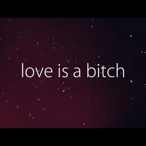 Love Is A Bitch
