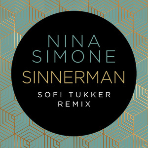 Sinnerman - Sofi Tukker Remix