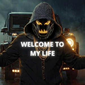 WELCOME TO MY LIFE