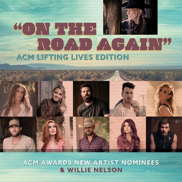 On the Road Again (ACM Lifting Lives Edition) [feat. Ingrid Andress, Gabby Barrett, Jordan Davis, Russell Dickerson, Lindsay Ell, Riley Green, Caylee Hammack, Cody Johnson, Tenille Townes, Morgan Wall