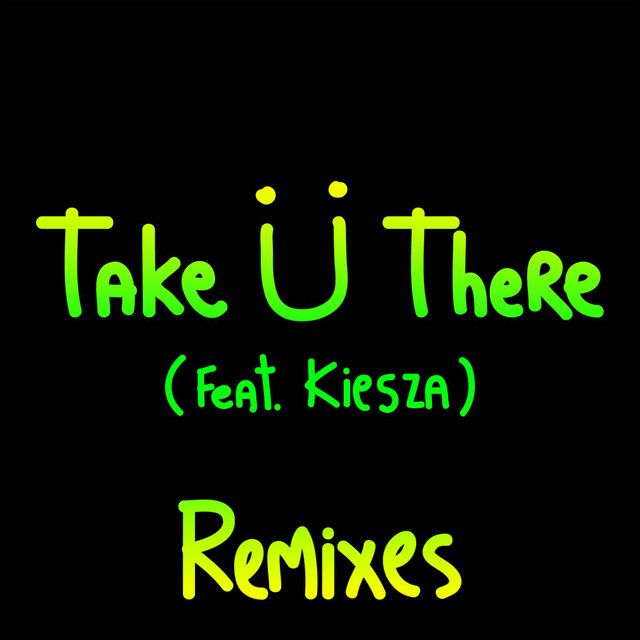 Take Ü There (feat. Kiesza) - Felix Cartal Remix