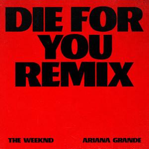 Die For You (with Ariana Grande) - Remix