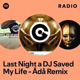 Last Night a DJ Saved My Life - Ådå Remix Radio