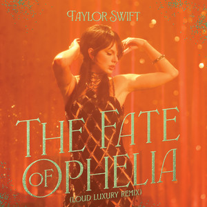 The Fate of Ophelia - Loud Luxury Remix