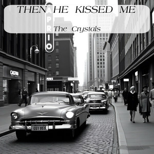 Then He Kissed Me