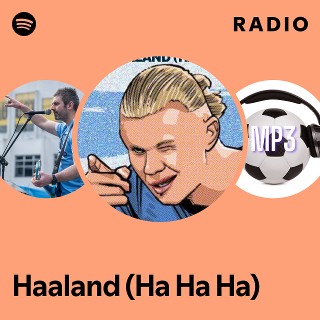 Haaland (Ha Ha Ha) Radio